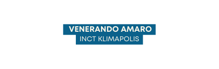 VENERANDO AMARO INCT Klimapolis