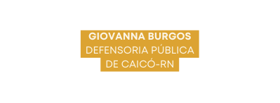 Giovanna Burgos Defensoria Pública de Caicó RN